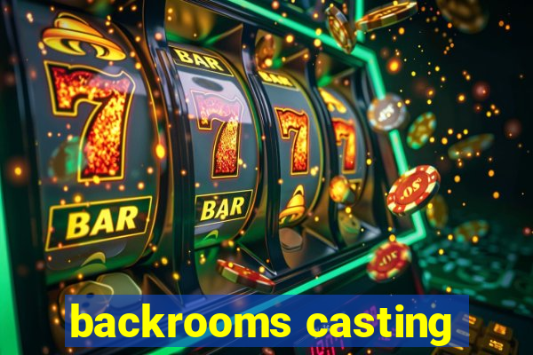 backrooms casting